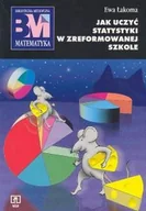 Podręczniki dla szkół wyższych - Jak uczyć statystyki w zreformowanej szkole - miniaturka - grafika 1