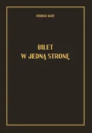 Wywiady, wspomnienia - Bilet w jedną stronę - miniaturka - grafika 1