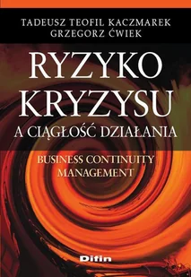 Ryzyko kryzysu a ciągłość działania. business continuity management - dostępny od ręki, wysyłka od 2,99 - Publicystyka - miniaturka - grafika 1
