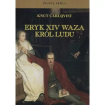 Eryk XIV Waza, król ludu - Carlqvist Knut