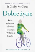 Zdrowie - poradniki - Dobre życie - Gladys McGarey - miniaturka - grafika 1