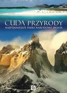 Albumy krajoznawcze - Cuda przyrody. Najpiękniejsze parki narodowe świata - miniaturka - grafika 1