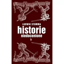 Iskry Historie niedocenione (dodruk 2018) Ludwik Stomma - Felietony i reportaże - miniaturka - grafika 1