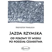 Historia świata - Jazda rzymska od połowy III wieku po podział Cesarstwa - Narloch Krzysztof - miniaturka - grafika 1