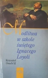 Modlitwa w szkole świętego Ignacego Loyoli - Religia i religioznawstwo - miniaturka - grafika 1