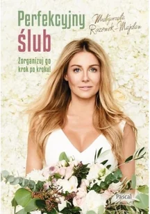 Perfekcyjny ślub. Zorganizuj go krok po kroku! - Poradniki hobbystyczne - miniaturka - grafika 2