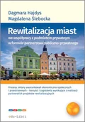 Biznes - Rewitalizacja miast we współpracy z podmiotem prywatnym w formule partnerstwa publiczno-prywatnego - Dagmara Maria Hajdys - ebook - miniaturka - grafika 1