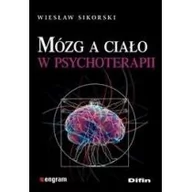 Psychologia - Sikorski Wiesław Mózg a ciało w psychoterapii - dostępny od ręki, natychmiastowa wysyłka - miniaturka - grafika 1