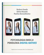 Psychologia - UMCS Wydawnictwo Uniwersytetu Marii Curie-Skłodows Psychologia emocji pokolenia digital natives Paulina Banaszkiewicz, Barbara Gawda, Kalina Kosacka - miniaturka - grafika 1