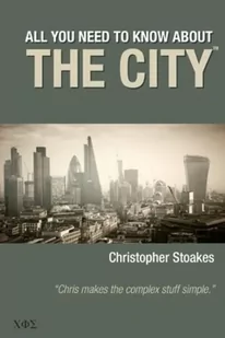 Christopher Stoakes All You Need To Know About The City - Książki obcojęzyczne o biznesie i marketingu - miniaturka - grafika 2