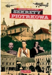Sekrety Piotrkowa - Agnieszka Warchulińska - Historia Polski - miniaturka - grafika 2