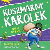 Audiobooki dla dzieci i młodzieży - Koszmarny Karolek i napad na bank Simon Francesca - miniaturka - grafika 1