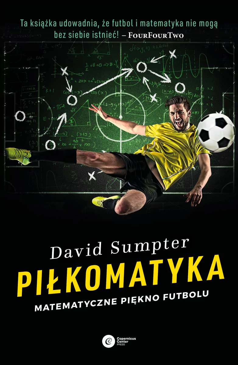 David Sumpter Piłkomatyka Matematyczne piękno futbolu