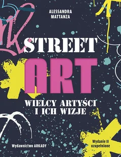 Street Art. Wielcy artyści i ich wizje - Książki o kulturze i sztuce - miniaturka - grafika 1