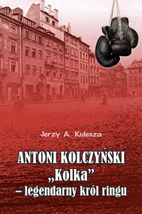 Sigma Antoni Kolczyński Kolka - legendarny król ringu - Biografie i autobiografie - miniaturka - grafika 1