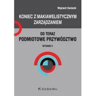 Zarządzanie - Daniecki Wojciech Koniec z makiawelistycznym zarządzaniem - dostępny od ręki, natychmiastowa wysyłka - miniaturka - grafika 1