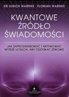 E-booki - poradniki - Kwantowe źródło świadomości. Jak zaprogramować i aktywować wyższe uczucia, aby odzyskać zdrowie - miniaturka - grafika 1