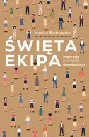Literatura popularno naukowa dla młodzieży - Święta ekipa. Inspiracje (nie tylko) dla młodzieży - miniaturka - grafika 1