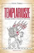 Historia świata - Templariusze. Rycerze którzy stworzyli brytanię - Steve Tibble - miniaturka - grafika 1