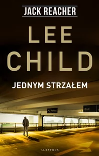 Lee Child Jack Reacher Jednym strzałem - Thrillery - miniaturka - grafika 1