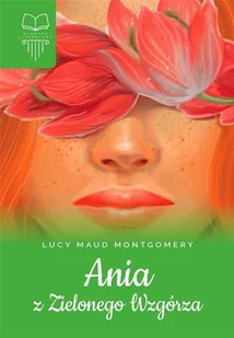 Ania Z Zielonego Wzgórza Lucy Maud Montgomery - Podręczniki dla szkół podstawowych - miniaturka - grafika 8