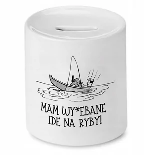 SKARBONKA DLA WĘDKARZA MAM WY*EBANE IDE NA RYBY z Nadrukiem ze Zdjęciem - Skarbonki - miniaturka - grafika 1