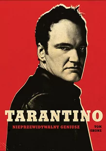 Tarantino Nieprzewidywalny geniusz - Felietony i reportaże - miniaturka - grafika 1