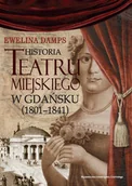 Historia Polski - Historia teatru miejskiego w Gdańsku (1801-1841) - Ewelina Damps - miniaturka - grafika 1