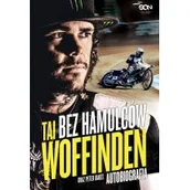Biografie i autobiografie - Tai Woffinden. Bez hamulców w.2 - miniaturka - grafika 1