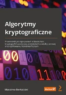 Podstawy obsługi komputera - Algorytmy kryptograficzne. Przewodnik po algorytmach w blockchain, kryptografii kwantowej, protokołach o wiedzy zerowej oraz szyfrowaniu homomorficznym - miniaturka - grafika 1
