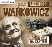 Audiobooki - literatura piękna - Ziele na kraterze Melchior Wańkowicz - miniaturka - grafika 1