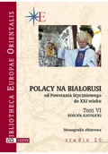 Felietony i reportaże - Polacy na Białorusi od Powstania Styczniowego do XXI wieku - miniaturka - grafika 1