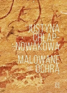 Arcana Malowane ochrą Justyna Chłap-Nowakowa - Poezja - miniaturka - grafika 2