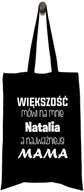 Gadżety dla niej i dla niego - Torba Bawełniana na Dzień Mamy Większość mówi na mnie... (imię) a najważniejsi MAMA - miniaturka - grafika 1