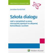 Polityka i politologia - Wolters Kluwer Szkoła dialogu - Jarosław Kordziński - miniaturka - grafika 1