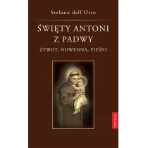 Promic Święty Antoni z Padwy - żywot, nowenna, pieśni - dell'Orto Stefano