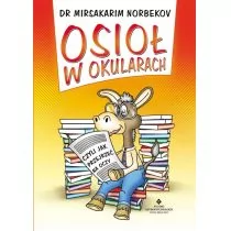 Studio Astropsychologii Osioł w okularach. Czyli jak przejrzeć na oczy - Mirsakarim Norbekov