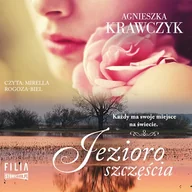 Audiobooki - literatura popularnonaukowa - Magiczne miejsce. Tom 4. Jezioro szczęścia Agnieszka Krawczyk - miniaturka - grafika 1