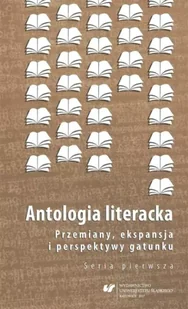 Antologia literacka. Seria pierwsza. Przemiany.. - Magdalena Kokoszka, Bożena Szałasta-Rogowska - Pomoce naukowe - miniaturka - grafika 1