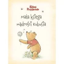 Mała księga mądrości Kubusia. Disney Kubuś i Przyjaciele - Powieści i opowiadania - miniaturka - grafika 1