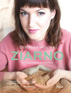 Pascal Ziarno - Dominika Wójciak - Książki kucharskie - miniaturka - grafika 2