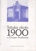 Książki o kulturze i sztuce - Sztuka około 1900 w Europie Środkowej - miniaturka - grafika 1