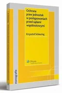 Prawo - Ochrona praw jednostek w postępowaniach przed sądami wspólnotowymi Krzysztof Scheuring - miniaturka - grafika 1