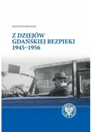 Felietony i reportaże - Z Dziejów Gdańskiej Bezpieki 1945 - 1956 - miniaturka - grafika 1