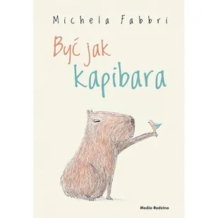 Być jak kapibara - Książki edukacyjne - miniaturka - grafika 1