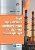 Podręczniki dla szkół wyższych - Odzysk i zagospodarowanie niskotemperaturowego ciepła odpadowego ze spalin wylotowych - Wydawnictwo Naukowe PWN - miniaturka - grafika 1
