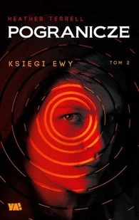 YA! GW Foksal Księgi Ewy Tom 2 Pogranicze - Heather Terrell - Fantasy - miniaturka - grafika 2