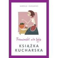 Książki kucharskie - Albatros Mireille Guiliano Francuzki nie tyją. Książka kucharska - miniaturka - grafika 1