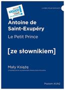 Ze Słownikiem Le Petit Prince / Mały Książę z podręcznym słownikiem francusko-polskim. Poziom A1/A2