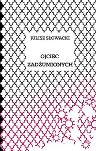Ojciec Zadżumionych Juliusz Słowacki - Poezja - miniaturka - grafika 1